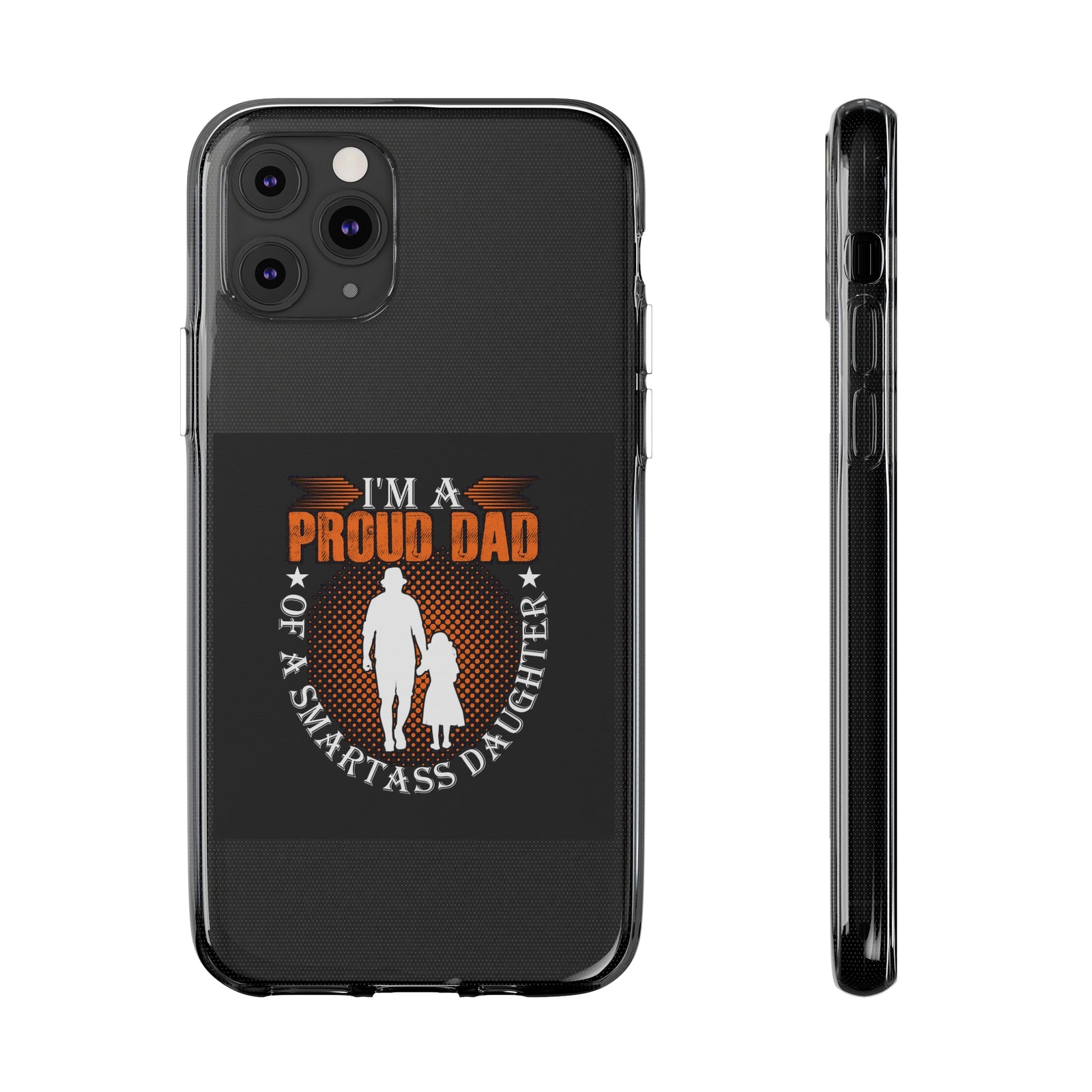 Phone case featuring 'I'm a Proud Dad of a Smartass Daughter' design, ideal for outdoor adventures and camping.