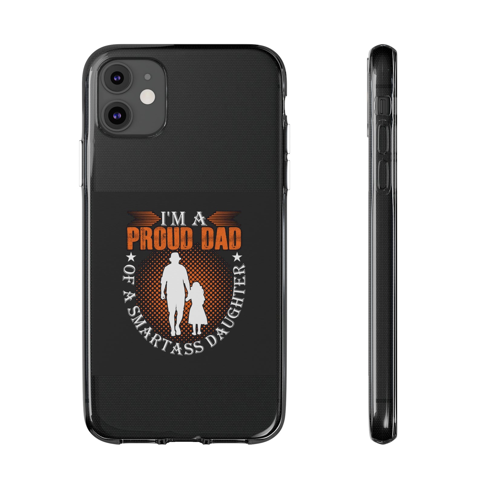 Phone case featuring 'I'm a Proud Dad of a Smartass Daughter' design, ideal for outdoor adventures and camping.